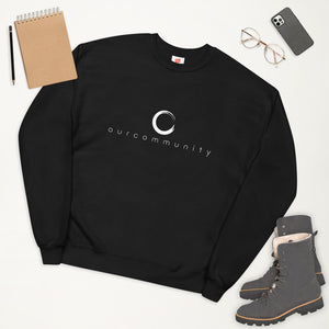 Classic "Our CommuniTee" Fleece Sweatshirt